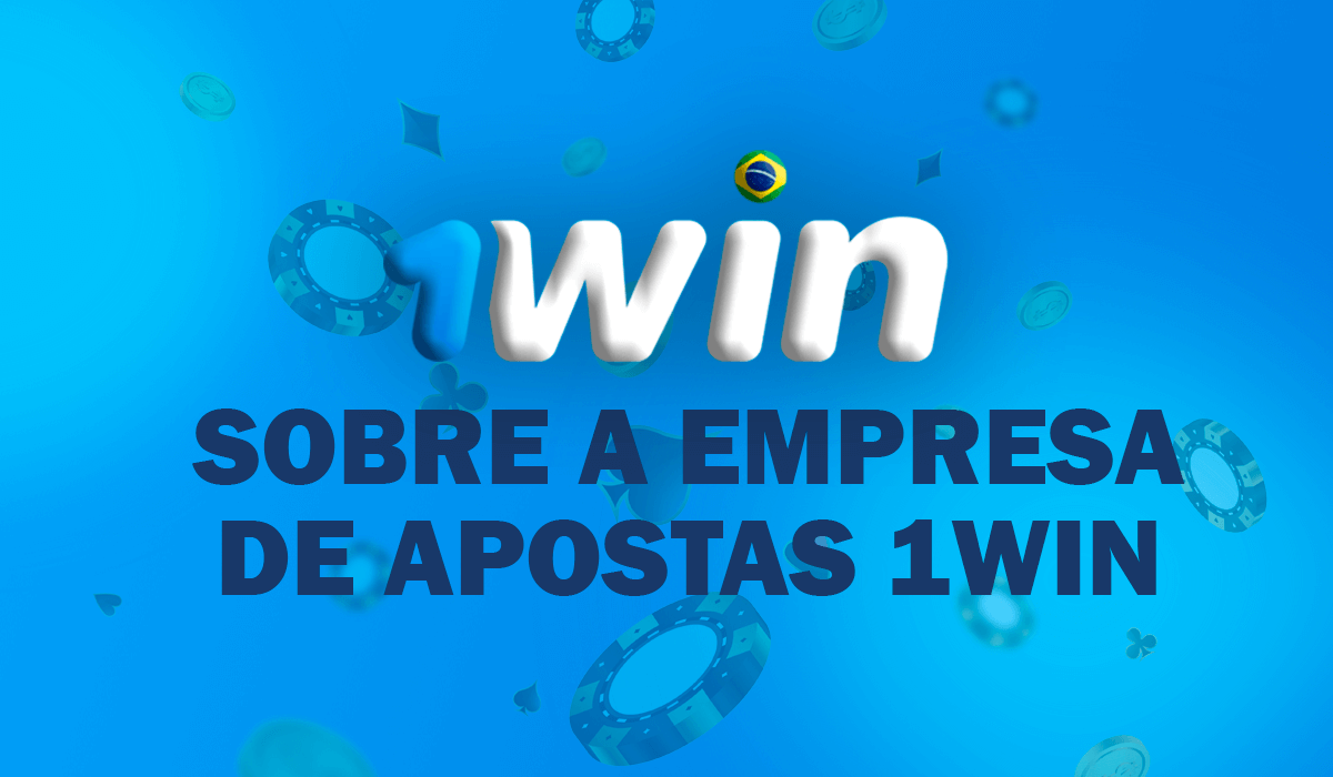 Sobre a empresa de apostas 1Win